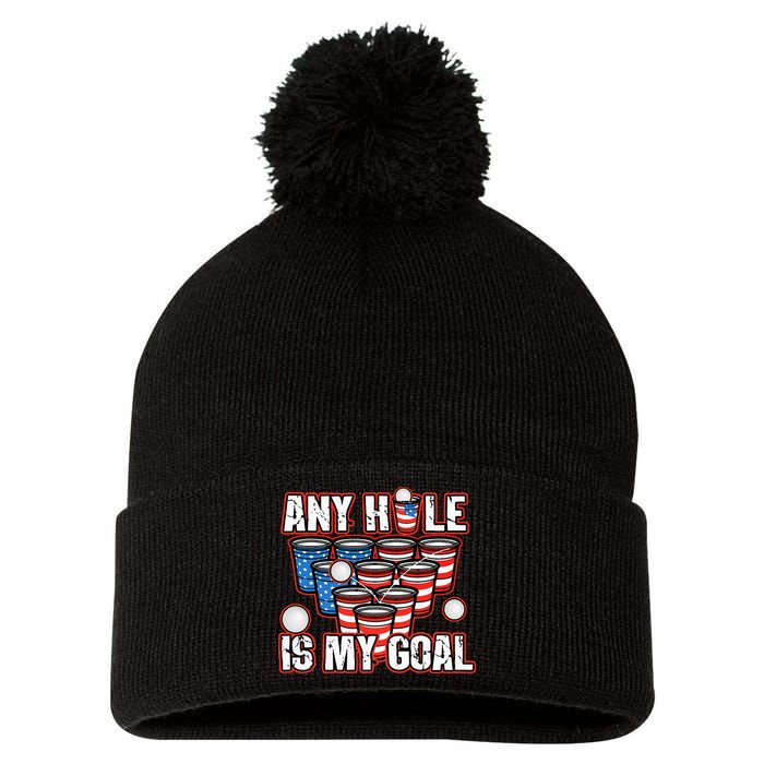 Any Hole Is My Goal 4th of July Funny Beer Pong Game Pom Pom 12in Knit Beanie