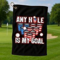 Any Hole Is My Goal 4th of July Funny Beer Pong Game Golf Towel