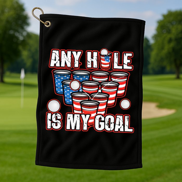 Any Hole Is My Goal 4th of July Funny Beer Pong Game Golf Towel