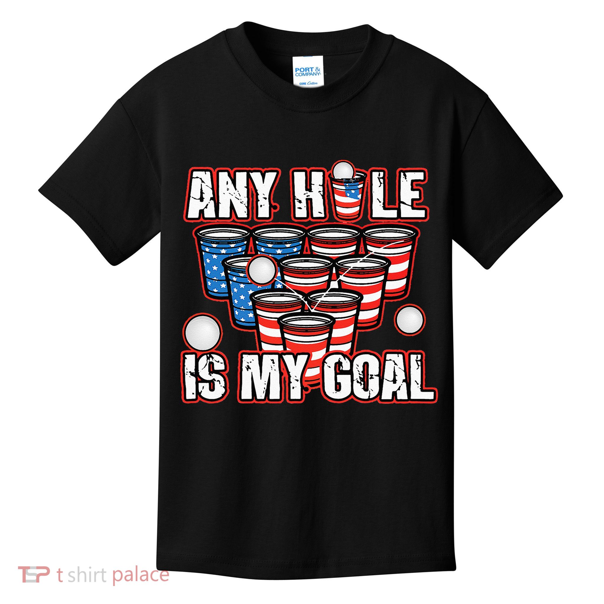 Any Hole Is My Goal 4th of July Funny Beer Pong Game Kids T-Shirt