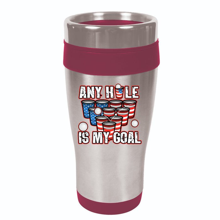 Any Hole Is My Goal 4th of July Funny Beer Pong Game 16oz Travel Tumbler