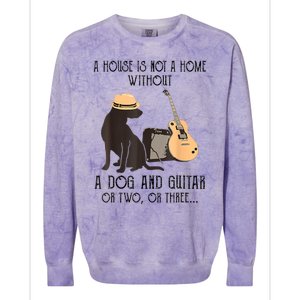 A House Is Not A Home Without A Dog And Guitar Colorblast Crewneck Sweatshirt