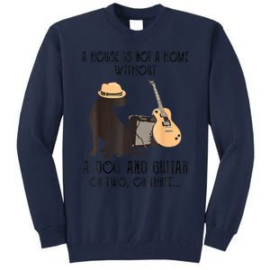 A House Is Not A Home Without A Dog And Guitar Tall Sweatshirt