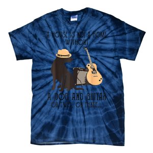 A House Is Not A Home Without A Dog And Guitar Tie-Dye T-Shirt