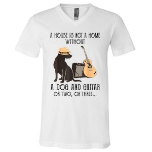 A House Is Not A Home Without A Dog And Guitar V-Neck T-Shirt