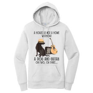 A House Is Not A Home Without A Dog And Guitar Women's Pullover Hoodie