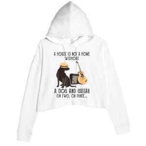 A House Is Not A Home Without A Dog And Guitar Crop Fleece Hoodie