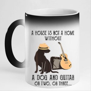 A House Is Not A Home Without A Dog And Guitar Or Two 11oz Black Color Changing Mug