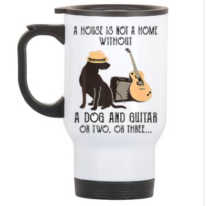 A House Is Not A Home Without A Dog And Guitar Or Two Stainless Steel Travel Mug