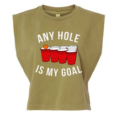 Any Hole Is My Goal Beer Pong Party College Studen Garment-Dyed Women's Muscle Tee