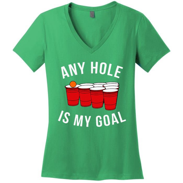 Any Hole Is My Goal Beer Pong Party College Studen Women's V-Neck T-Shirt