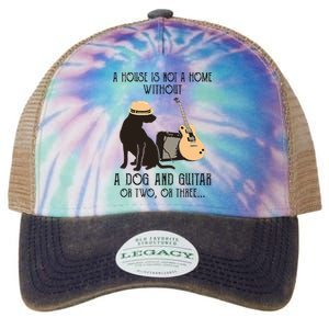 A House Is Not A Home Without A Dog And Guitar Or Two Legacy Tie Dye Trucker Hat