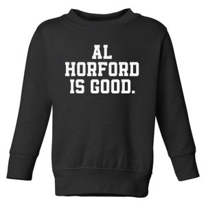 Al Horford Is Good Toddler Sweatshirt