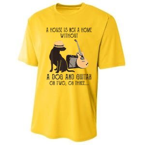 A House Is Not A Home Without A Dog And Guitar Or Two Performance Sprint T-Shirt