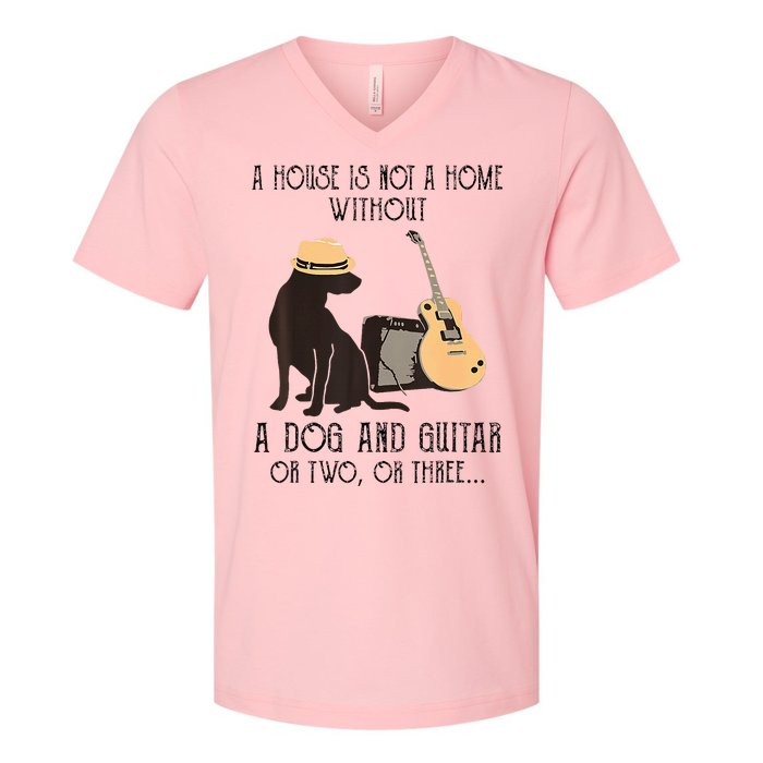 A House Is Not A Home Without A Dog And Guitar Or Two V-Neck T-Shirt