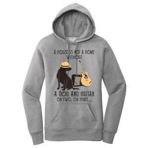 A House Is Not A Home Without A Dog And Guitar Or Two Women's Pullover Hoodie