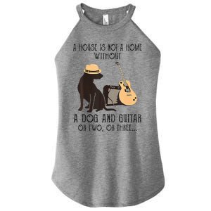 A House Is Not A Home Without A Dog And Guitar Or Two Women's Perfect Tri Rocker Tank