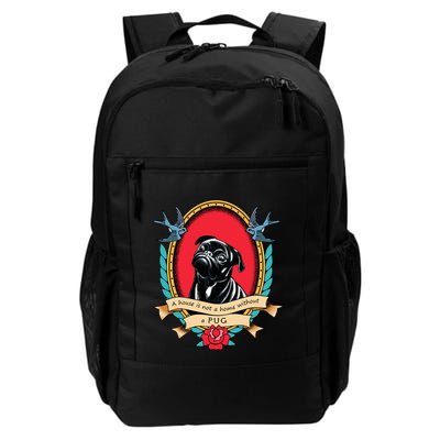A House Is Not A Home Without A Pug Traditional Tattoo Style Backpack
