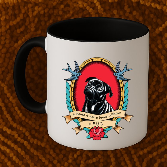 A House Is Not A Home Without A Pug Traditional Tattoo Style Mug