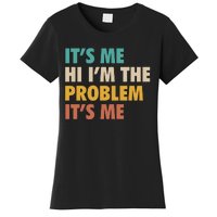 Anti Hero It's Me Hi I'm The Problem It's Me Retro Vintage Women's T-Shirt