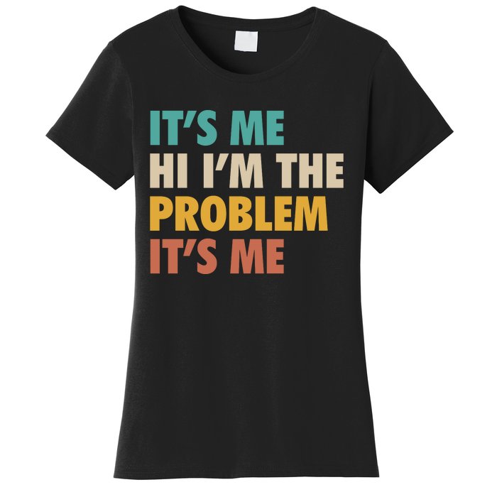 Anti Hero It's Me Hi I'm The Problem It's Me Retro Vintage Women's T-Shirt