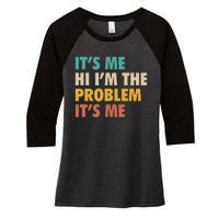 Anti Hero It's Me Hi I'm The Problem It's Me Retro Vintage Women's Tri-Blend 3/4-Sleeve Raglan Shirt