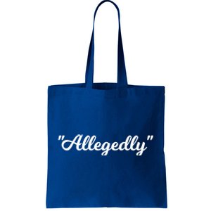 Allegedly Humor Lawyer Quote Funny Attorney Law School Gift Tote Bag