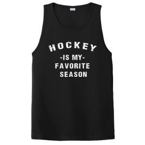 Adults Hockey Lover Hockey Is My Favorite Season Meaningful Gift PosiCharge Competitor Tank