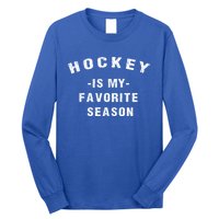 Adults Hockey Lover Hockey Is My Favorite Season Meaningful Gift Long Sleeve Shirt