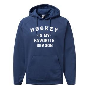 Adults Hockey Lover Hockey Is My Favorite Season Meaningful Gift Performance Fleece Hoodie