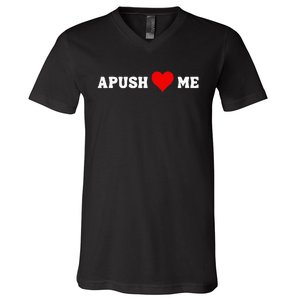 Apush Heart Me Students Teachers V-Neck T-Shirt