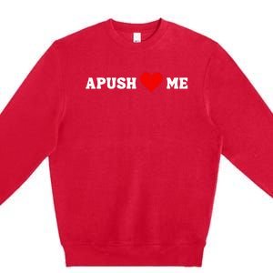 Apush Heart Me Students Teachers Premium Crewneck Sweatshirt