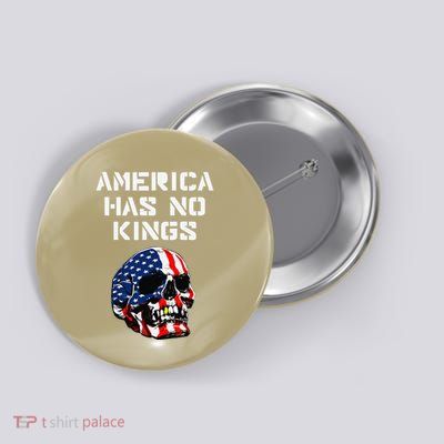 America Has No Kings Democracy United States Flag Skull Button