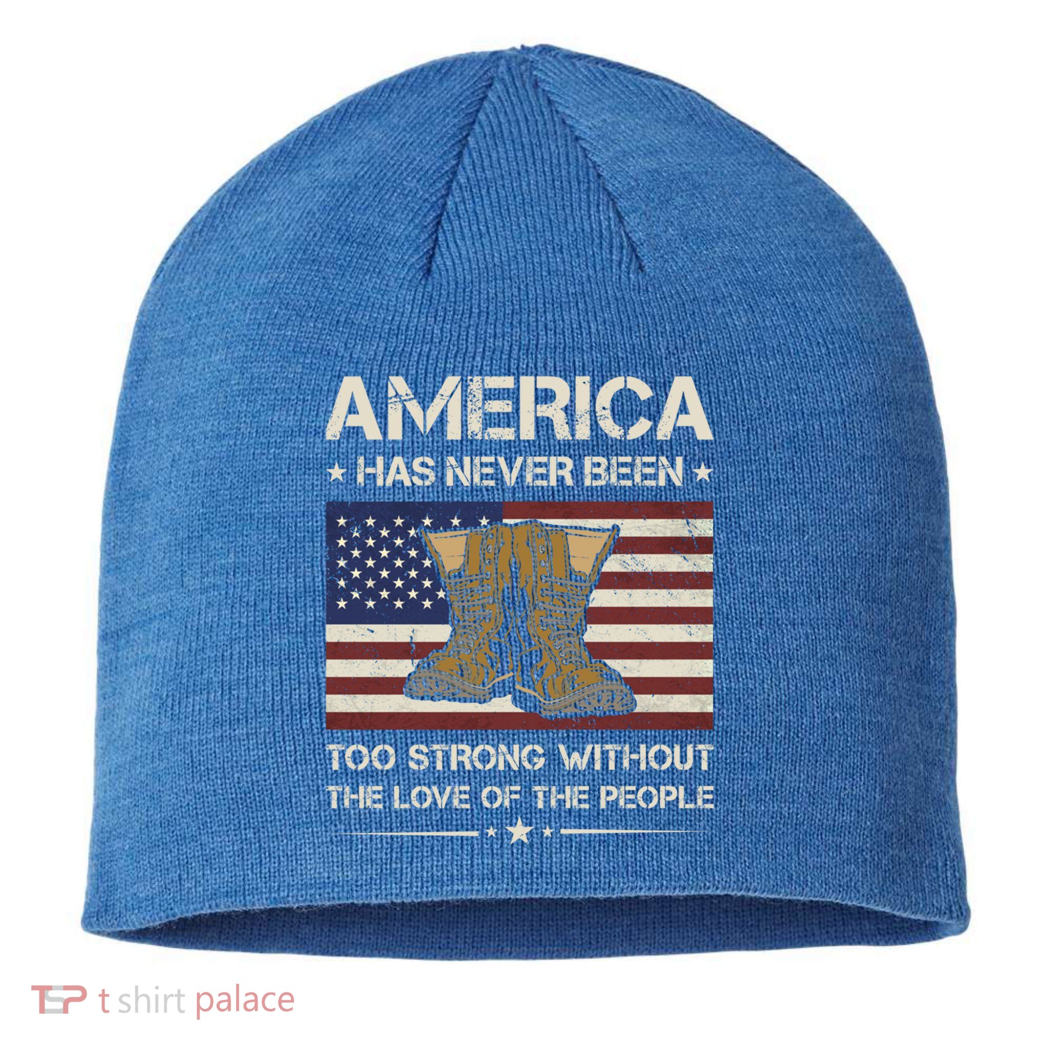 America Has Never Been Too Strong Army Veteran Gift Sustainable Beanie