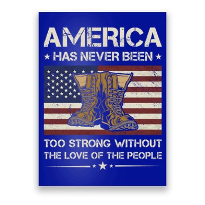 America Has Never Been Too Strong Army Veteran Gift Poster