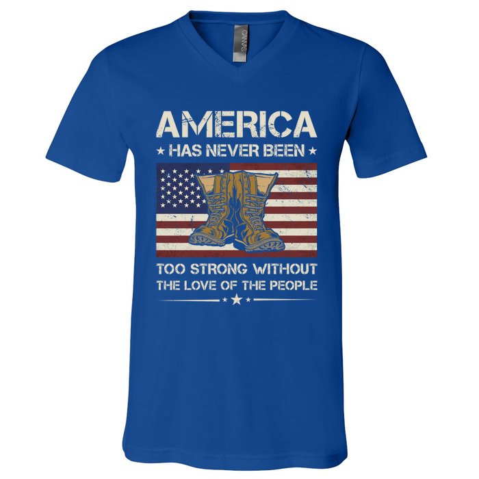 America Has Never Been Too Strong Army Veteran Meaningful Gift V-Neck T-Shirt