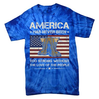 America Has Never Been Too Strong Army Veteran Meaningful Gift Tie-Dye T-Shirt