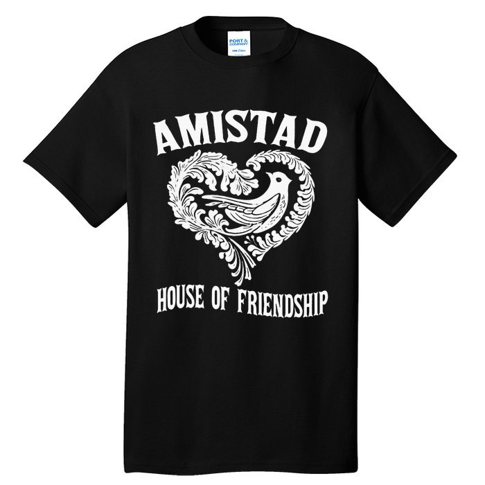 Amistad House Of Friendship Rca Friendly School Spirit Tall T-Shirt