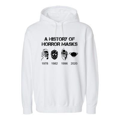 A History Of Horror Masks Halloween And Movie Gift Garment-Dyed Fleece Hoodie