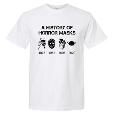 A History Of Horror Masks Halloween And Movie Gift Garment-Dyed Heavyweight T-Shirt