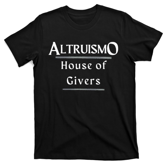 Altruismo House Of Givers Rca Givers School Spirit Black Altruismo House Of Gi T-Shirt