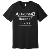 Altruismo House Of Givers Rca Givers School Spirit Black Altruismo House Of Gi Premium T-Shirt