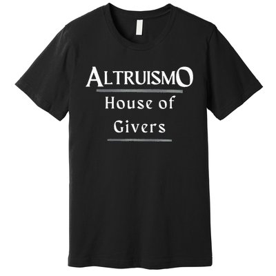 Altruismo House Of Givers Rca Givers School Spirit Black Altruismo House Of Gi Premium T-Shirt