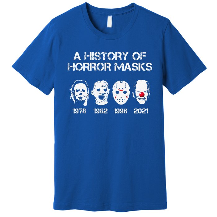 A History Of Horror Masks Halloween Funny Costume Premium T-Shirt