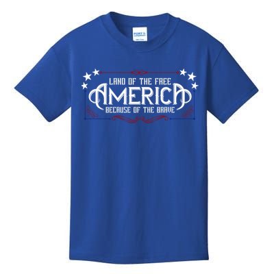 America Home Of The Free Because Of The Brave Patriotic Gift Kids T-Shirt