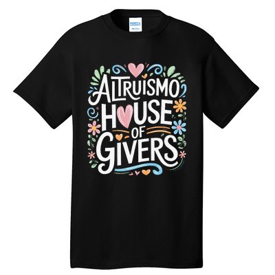 Altruismo House Of Givers Rca Givers School Spirit Tall T-Shirt