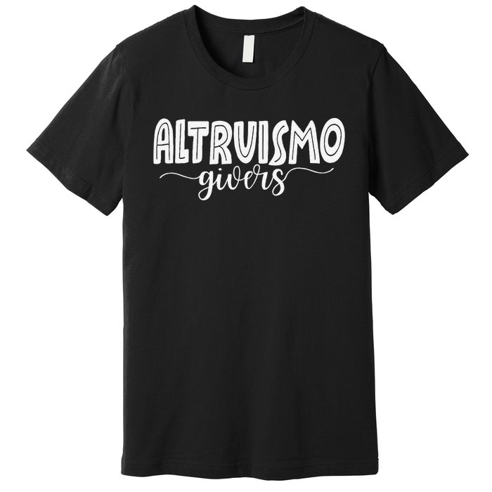 Altruismo House Of Givers Rca Givers School Spirit Gift Premium T-Shirt