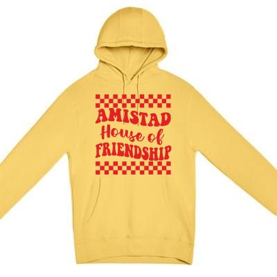 Amistad House Of Friendship House Retro Groovy Friendship Premium Pullover Hoodie