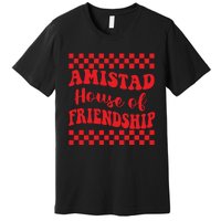 Amistad House Of Friendship House Retro Groovy Friendship Premium T-Shirt