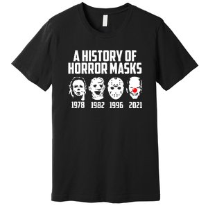 A History Of Horror Masks Halloween Funny Costume Anti Biden Premium T-Shirt